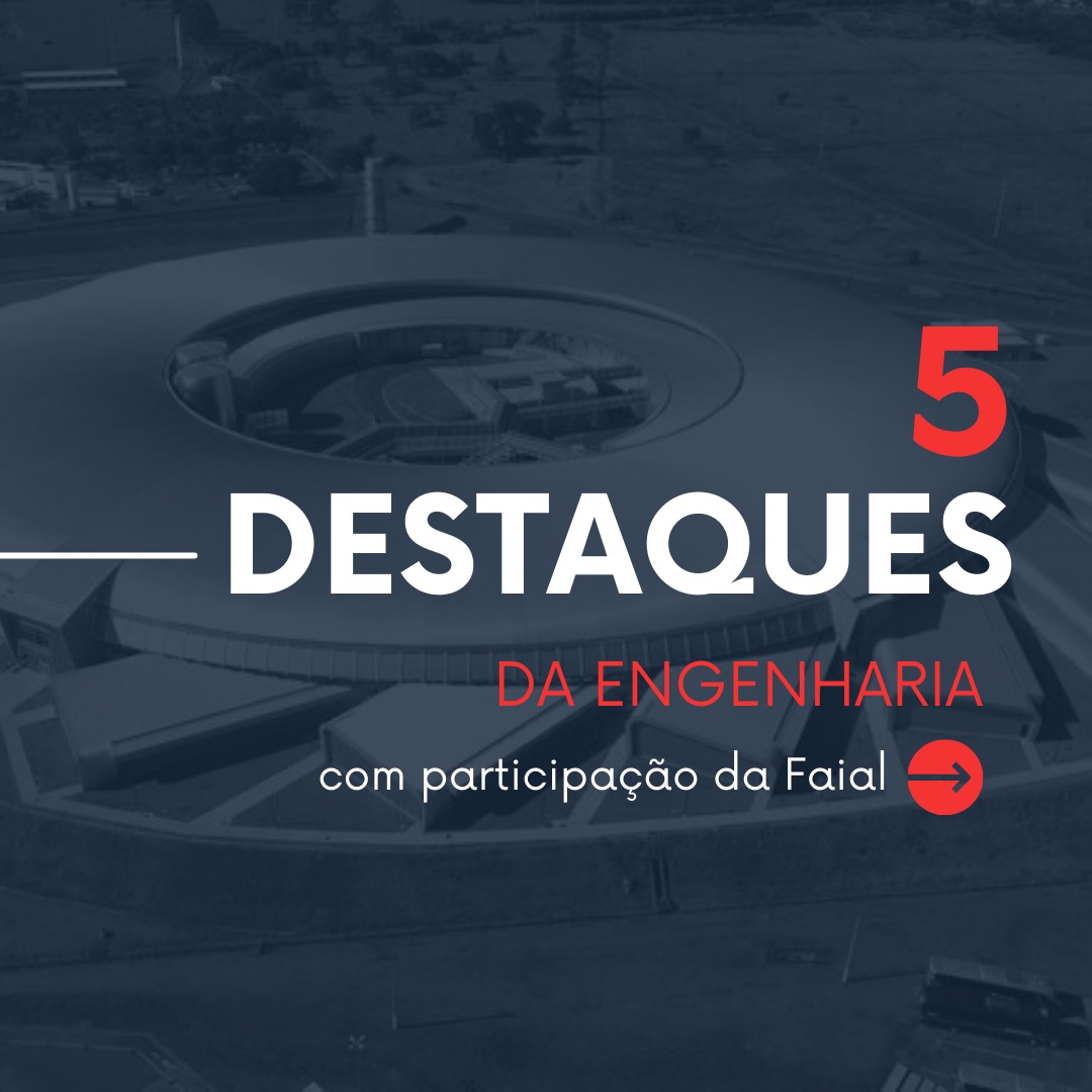 5 Destaques da Engenharia com Participação da Faial